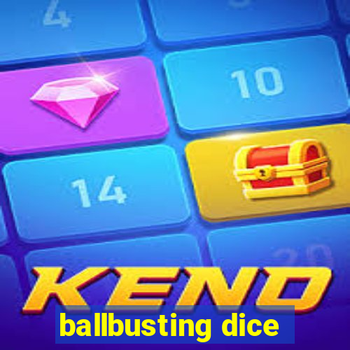 ballbusting dice